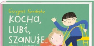 Polecamy: Kocha, lubi, szanuje… czyli jeszcze o uczuciach