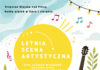 Wasza ulubiona Letnia Scena Artystyczna powraca