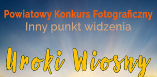 Powiatowy konkurs fotograficzny pt. „Inny punkt widzenia – Uroki Wiosny”