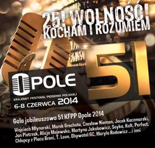 25! Wolność! Kocham i rozumiem. Gala jubileuszowa 51 KFPP Opole 2014