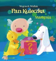 Marzenia się spełniają! Pan Kuleczka. Marzenia