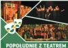 „Popołudnie z teatrem” – młode talenty na scenie MCK Tkacz
