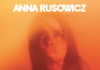 Polecamy: Anna Rusowicz – Dziewczyna Słońca