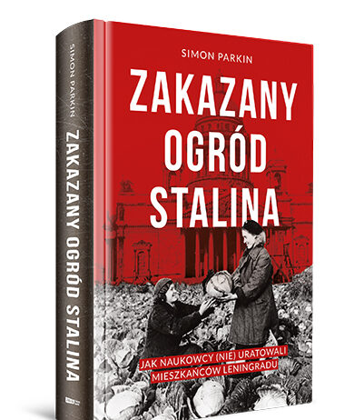 „Zakazany ogród Stalina” – niezwykła historia naukowców z oblężonego Leningradu