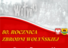 80. rocznica Zbrodni Wołyńskiej