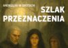 Czy odważysz się wejść na Szlak Przeznaczenia?