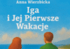Polecamy: Anna Wierzbicka – Iga i jej pierwsze wakacje