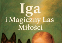 Polecamy: Anna Wierzbicka – Iga i magiczny las miłości
