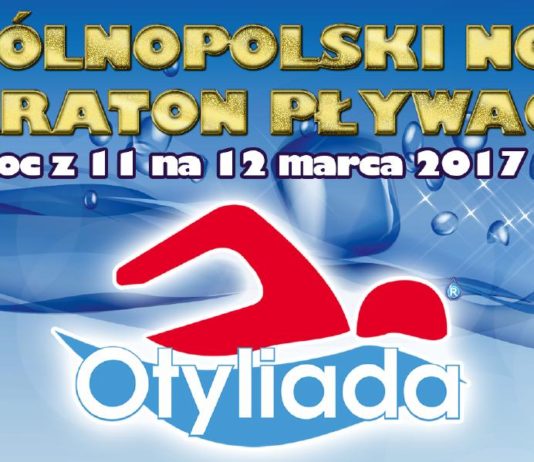 4. Ogólnopolski Nocny Maraton Pływacki „Otyliada 2017”