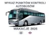 Wykaz punktów kontroli autobusów – Wakacje 2026