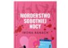 Polecamy: Iwona Banach – Morderstwo sobotniej nocy